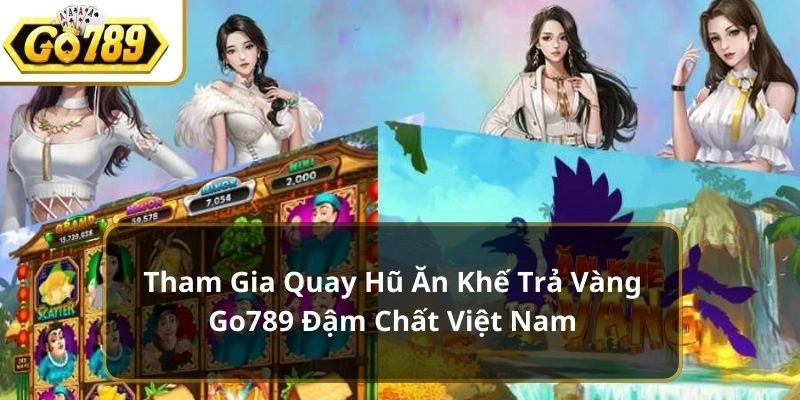 ăn khế trả vàng go789