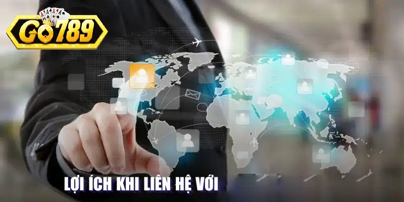 Liên hệ Go789 mang lại nhiều lợi ích cho thành viên