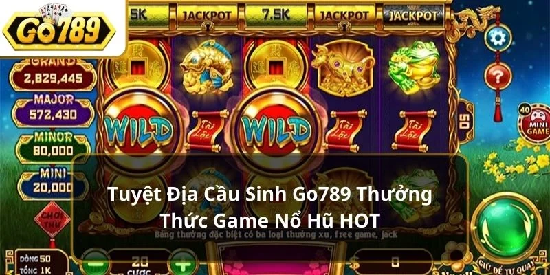 tuyệt địa cầu sinh go789